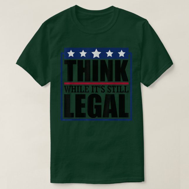 Camiseta Pense Enquanto Ainda Está Legalmente Engraçado Diz (Frente do Design)