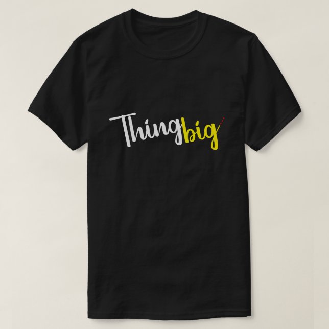 Camiseta "Pense grande: Sonhe além dos limites do Tee" (Frente do Design)