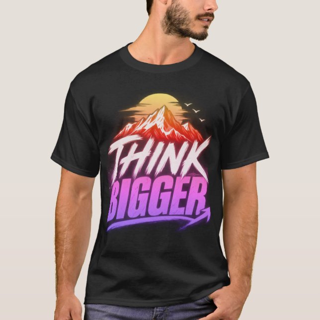 Camiseta Pense Maior – Design de Mentalidade de Crescimento (Frente)