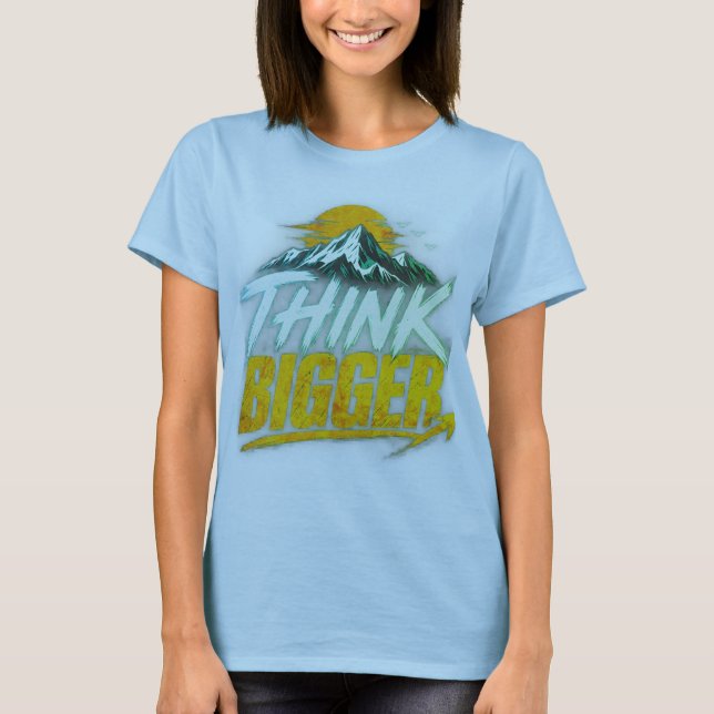 Camiseta Pense Maior – Design de Mentalidade de Crescimento (Frente)