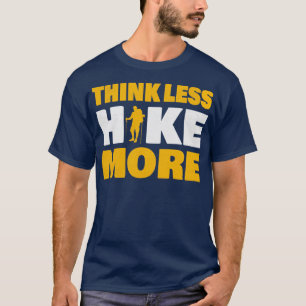 Camiseta Pense Menos Chegue Mais Engraçada Citação Hiker