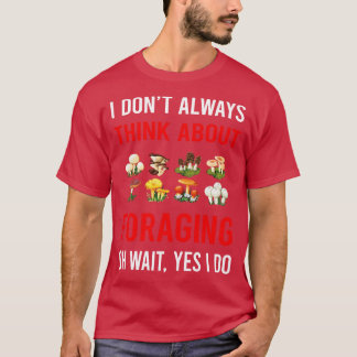 Camiseta Pense no Foraging Forage Forager