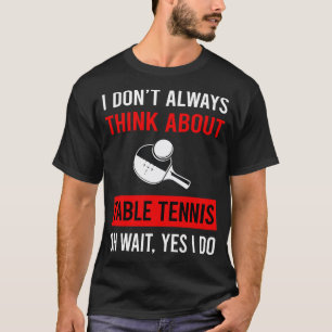 Camiseta Pense no pino de pino de Tênis da Mesa