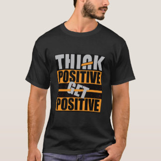 Camiseta Pense positivo, seja positivo!