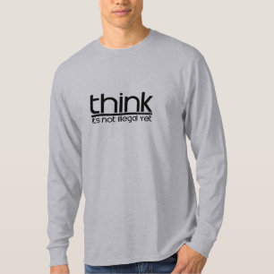 Camiseta Pense que não é ilegal ainda