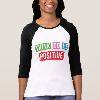 Camiseta Pense que o positivo faz o Tshirt inspirado