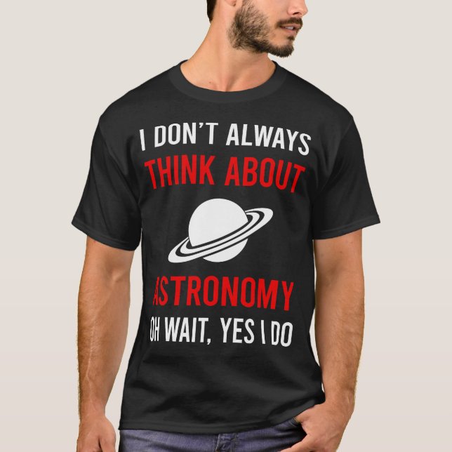 Camiseta Pense Sobre Astronomia (Frente)