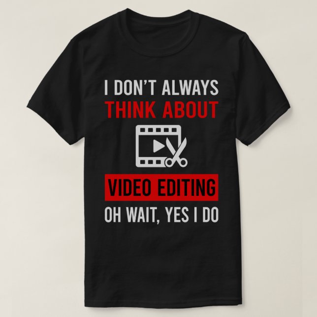 Camiseta Pense sobre o Editor de Edição de Vídeo (Frente do Design)