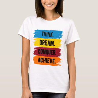 Camiseta Pense, Sonhe, Conquiste, Alcance T-Shirt