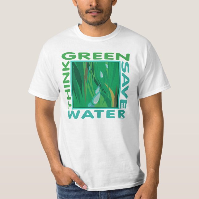 Camiseta Pense verde, Economize água (Frente)