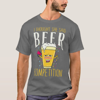 Camiseta Pensei que ela tinha dito concurso de cerveja.