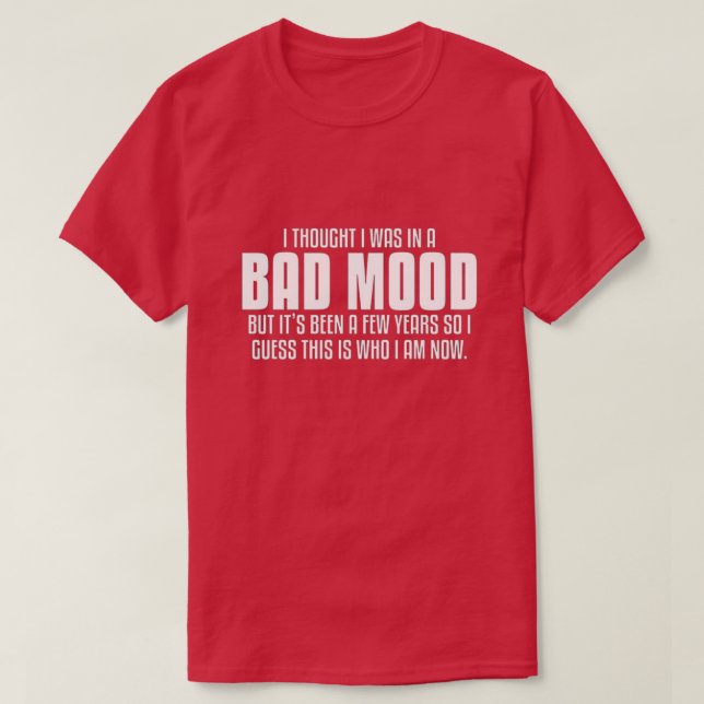 Camiseta Pensei que estava de mau humor. (Frente do Design)