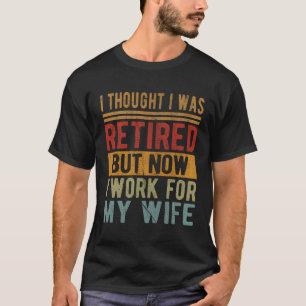 Camiseta Pensei Que Estava Reformado, Mas Agora Trabalho Pa