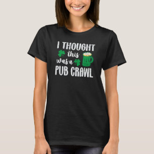 Camiseta Pensei Que Isto Era Um Pub Crawl Engraçado São Pat