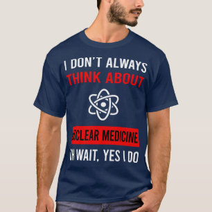 Camiseta Pensem na medicina nuclear