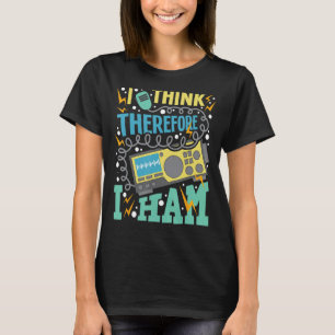 Camiseta Penso, Por Isso, Que Eu Oponho - Ham Radio Amateur