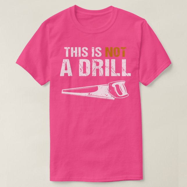 Camiseta penter Este Não É Um Drill (Frente do Design)