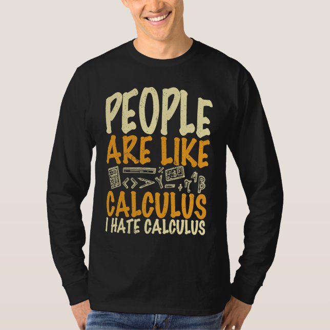 Camiseta People are like calculus I hate calculus  math quo (Frente)