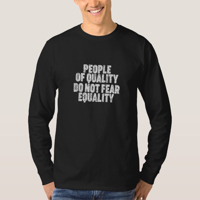 Camiseta People Of Quality Do Not Fear Equality   (Frente)