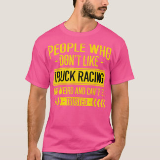 Camiseta People Who Don't Like People Who Don't Like Truck