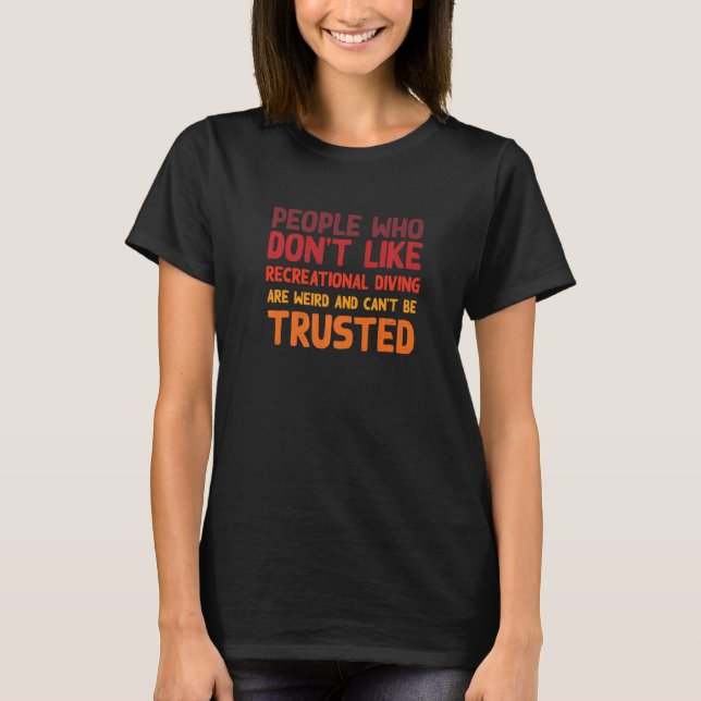 Camiseta People Who Don't Like Recreational Diving  Sport D (Frente)