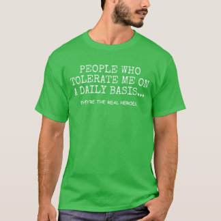 Camiseta People Who Tolerate Me On A Daily Basis Sarcastic 