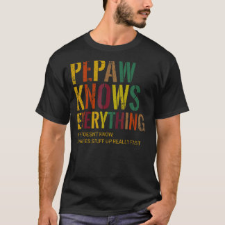 Camiseta Pepaw sabe tudo sobre o Dia de os pais do vovô