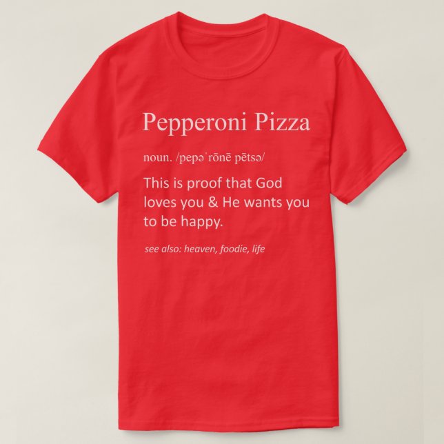 Camiseta Pepperoni Pizza Funny Definição Comida Lover Foodi (Frente do Design)