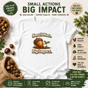 Camiseta Pequena Noz Grande Impacto Citação da Natureza
