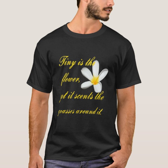 Camiseta Pequeno É A Flor, Mas Ela Ensina As Graus (Frente)
