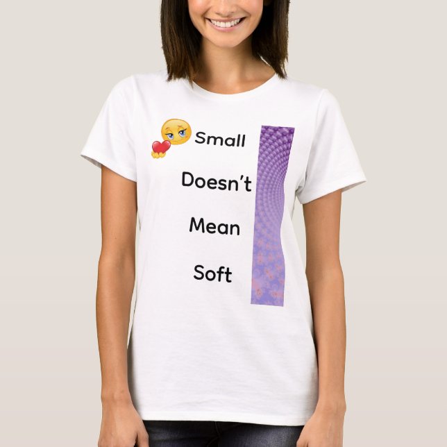Camiseta Pequeno não significa suave (Frente)