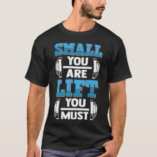 Camiseta Pequeno Você Tem Que Construir Músculo Gym Fi