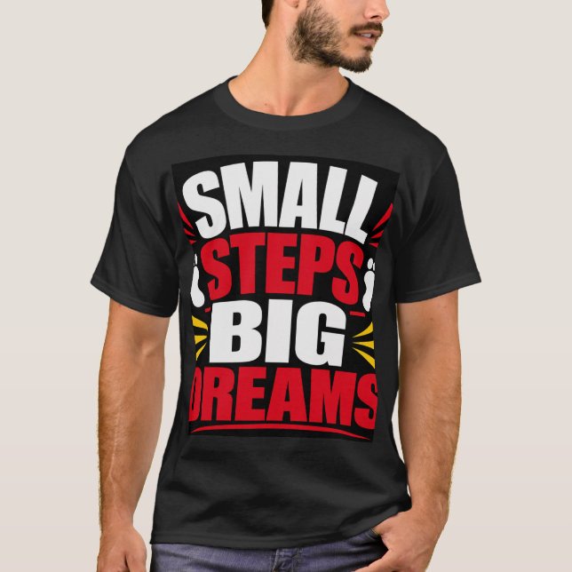 Camiseta Pequenos Passos Grandes Sonhos (Frente)