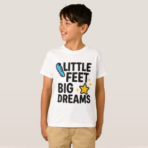 Camiseta Pequenos Pés Grandes Sonhos