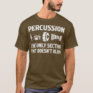 Camiseta Percussão A Única Seção Que Não Sopra Engraçado D