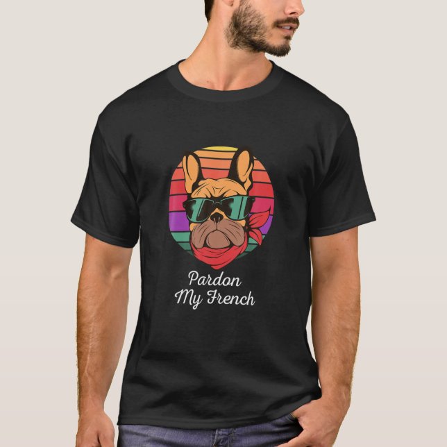 Camiseta Perdão Meu Bulldog Francês Retro Funny Frenchie (Frente)