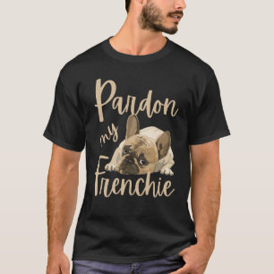 Camiseta Perdão Meu Francês, Engraçado Buldogue Francês