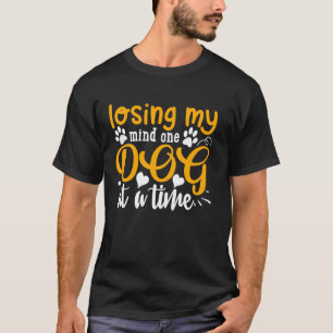 Camiseta Perdendo Minha Mente Um Cachorro De Cada Vez - Pet