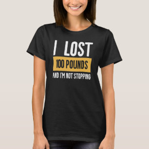 Camiseta Perdi 100 libras e não vou parar de perder peso