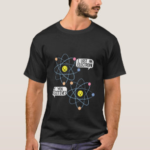 Camiseta Perdi um Elétron, Você é Positivo Homens da Ciênci