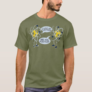 Camiseta Perdi Um Elétron Você É Positivo Para Dar Prese