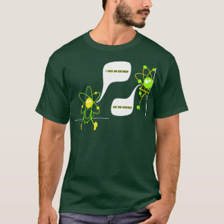 Camiseta Perdi um elétron, você é uma ciência engraçada pos