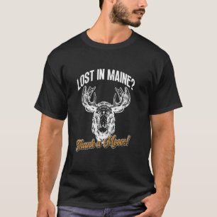 Camiseta Perdido no Maine Agradeça a um Alce! Alce