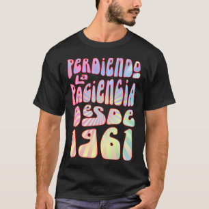 Camiseta Perdiendo La Paciencia Desde 1961 62 Años Cumpleań
