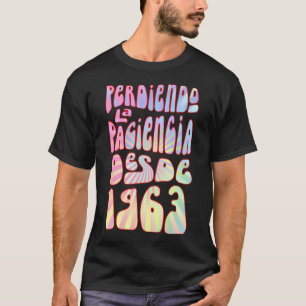 Camiseta Perdiendo La Paciencia Desde 1963 Años 60 Cumpleań