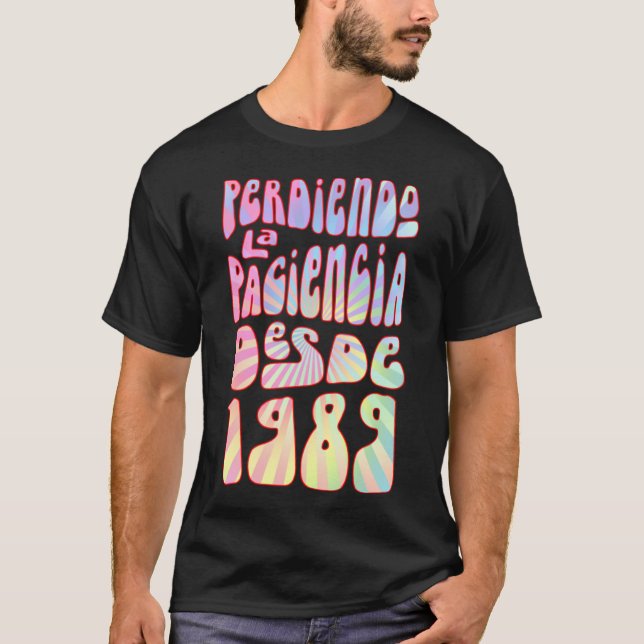 Camiseta Perdiendo La Paciencia Desde 1989 34 Años Cumpleań (Frente)