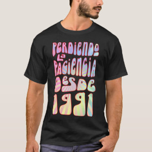 Camiseta Perdiendo La Paciencia Desde 1991 32 Años Cumpleań