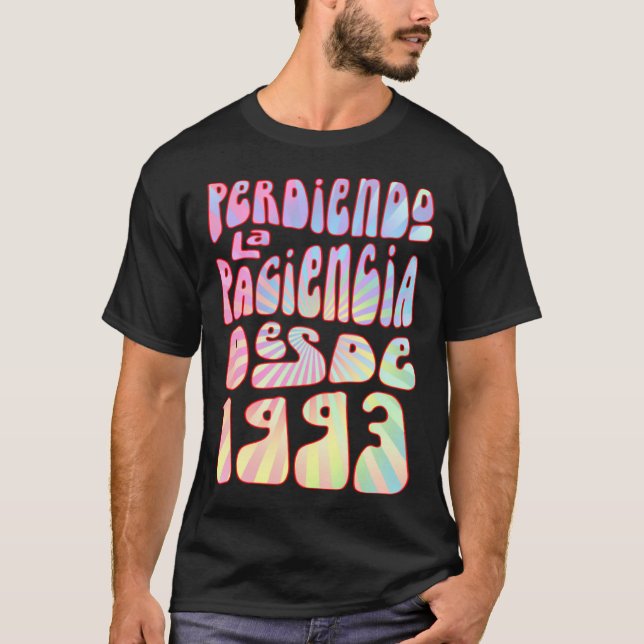 Camiseta Perdiendo La Paciencia Desde 1993 Años 30 Cumpleañ (Frente)