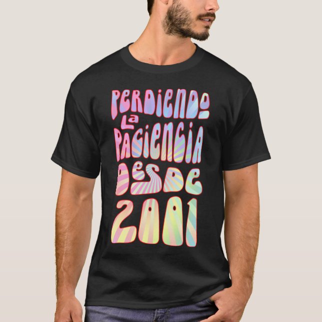 Camiseta Perdiendo La Paciencia Desde 2001 22 Años Cumpleań (Frente)
