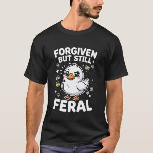 Camiseta Perdoado Mas Ainda Feral Caos Pato Kawaii